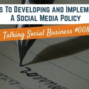 Social media podcast – Five Keys To Developing And Implementing A Social Media&nbsp;Policy